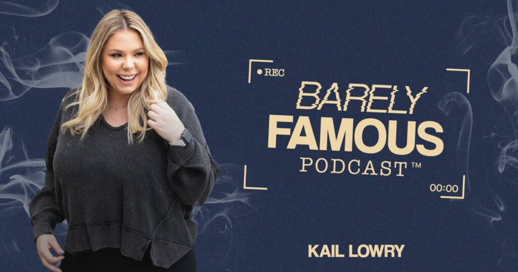 Barely Famous Podcast Kailyn Lowry