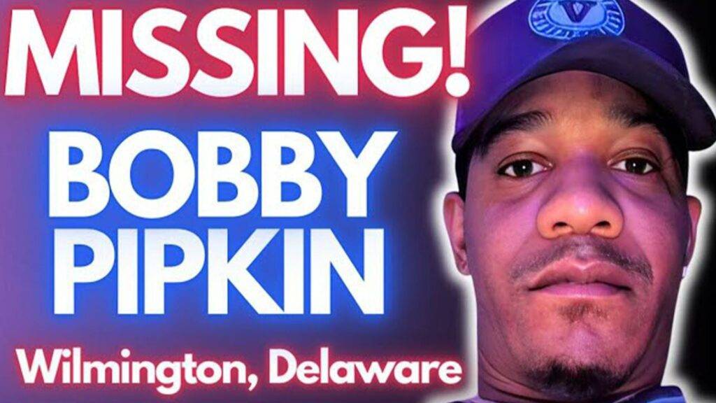 Bobby Laron Pipkin Found Update Wilmington De Delaware