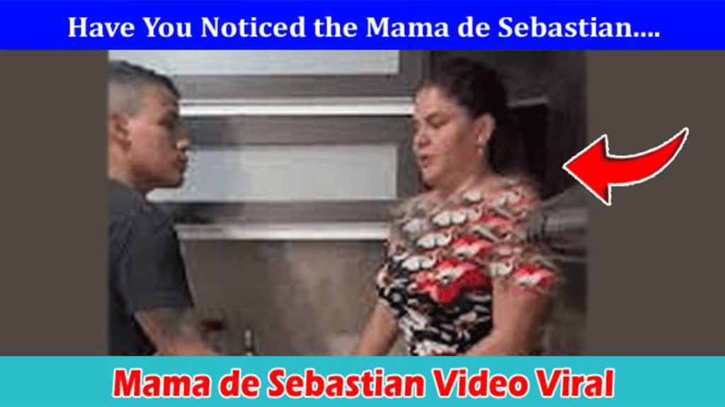 Mama de Sebastian Video, Video de la Mama de Sebastian Video Viral