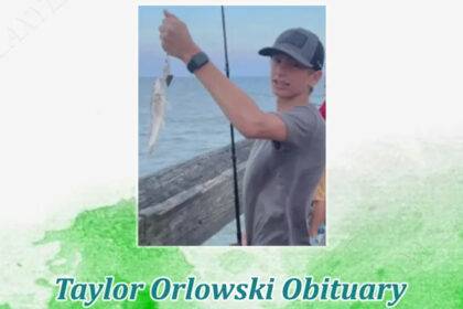 Taylor Orlowski Obituary