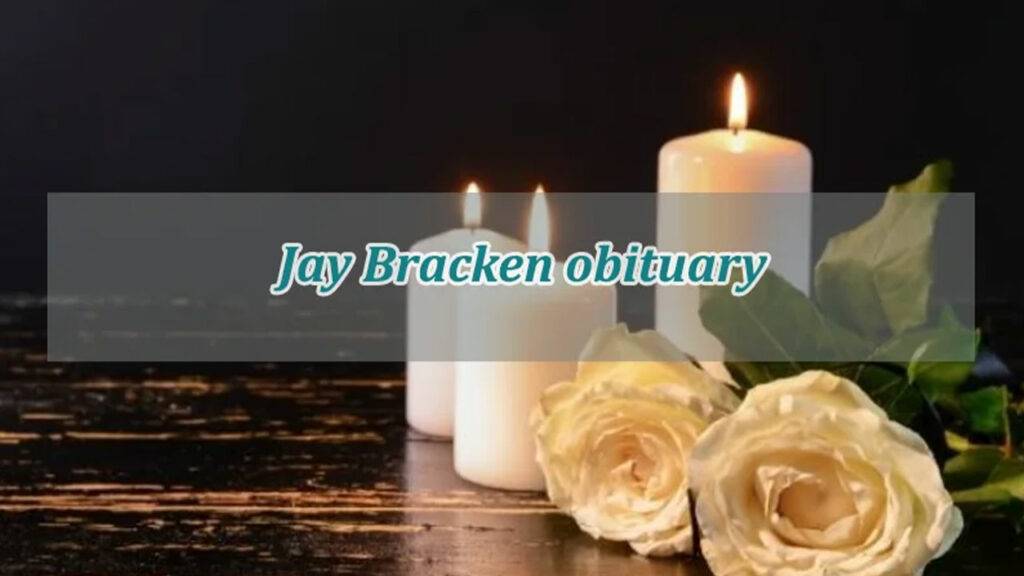 Jay Bracken Obituary