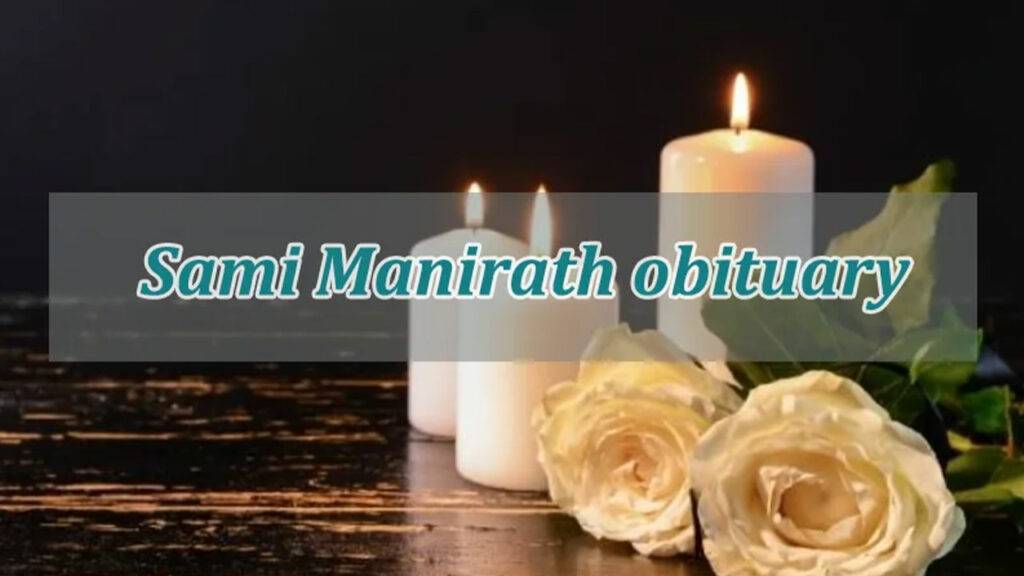Sami Manirath Obituary, Who Was Sami Manirath? What Happened To Sami ...
