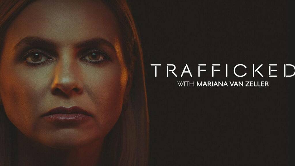 Trafficked With Mariana Van Zeller