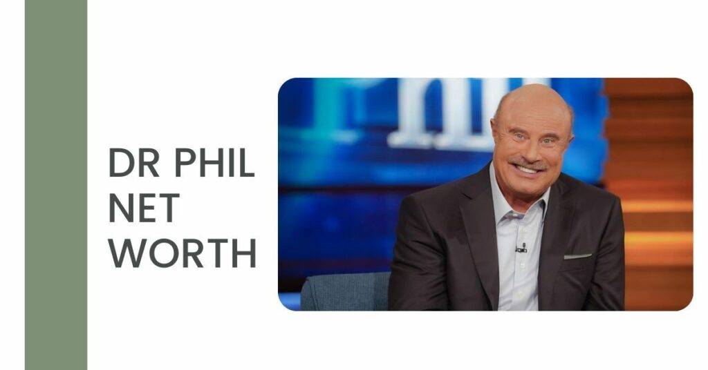 Dr Phil Net Worth News