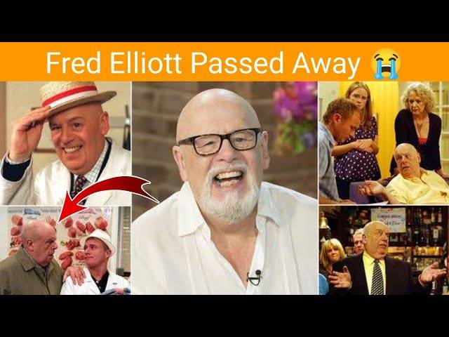 Fred Elliott Passed Away News